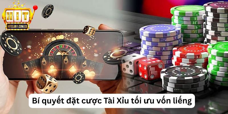 Bí quyết đặt cược Tài Xỉu tối ưu vốn liếng