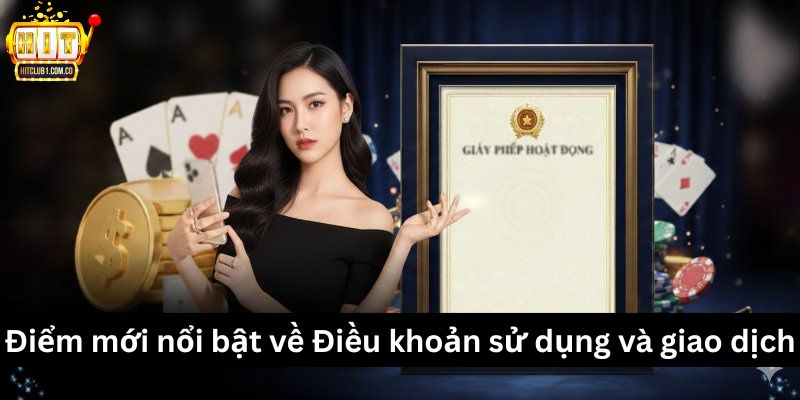 Điểm mới nổi bật về Điều khoản sử dụng và giao dịch