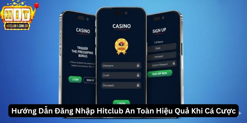 Hướng Dẫn Đăng Nhập Hitclub An Toàn Hiệu Quả Khi Cá Cược