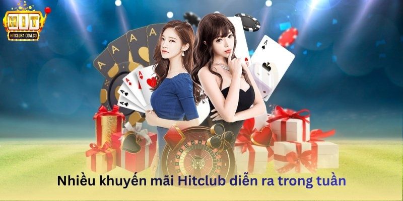 Nhiều khuyến mãi Hitclub diễn ra trong tuần