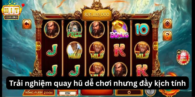 Trải nghiệm quay hũ dễ chơi nhưng đầy kịch tính