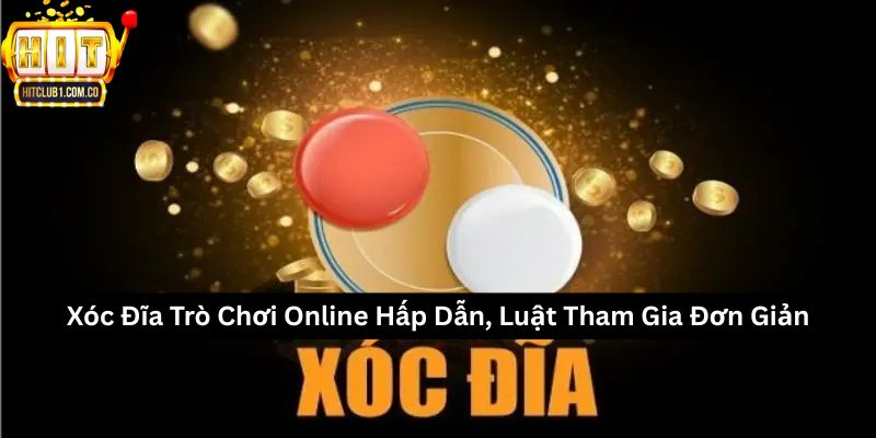 Xóc Đĩa Trò Chơi Online Hấp Dẫn, Luật Tham Gia Đơn Giản